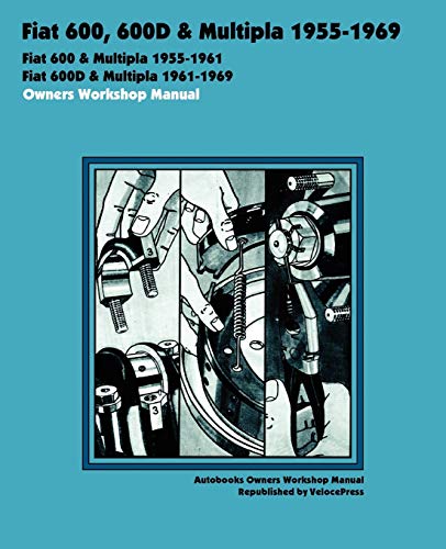 9781588501066: FIAT 600, 600D & MULTIPLA 1955-1969 OWNERS WORKSHOP MANUAL