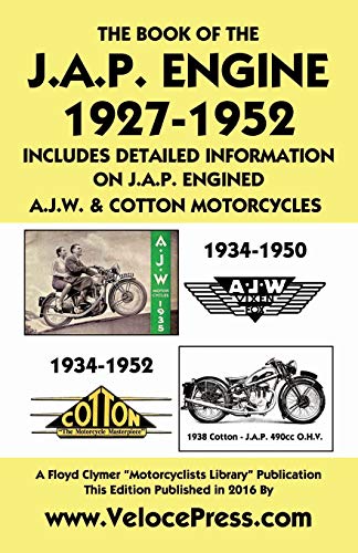 Beispielbild fr BOOK OF THE J.A.P. ENGINE 1927-1952 INCLUDES DETAILED INFORMATION ON J.A.P. ENGINED A.J.W. & COTTON MOTORCYCLES zum Verkauf von Recycle Bookstore