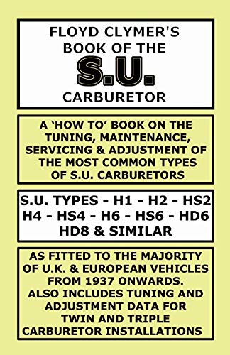 Beispielbild fr FLOYD CLYMER'S BOOK OF THE S.U. CARBURETOR zum Verkauf von GreatBookPrices