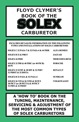 Stock image for FLOYD CLYMER'S BOOK OF THE SOLEX CARBURETOR for sale by GreatBookPrices
