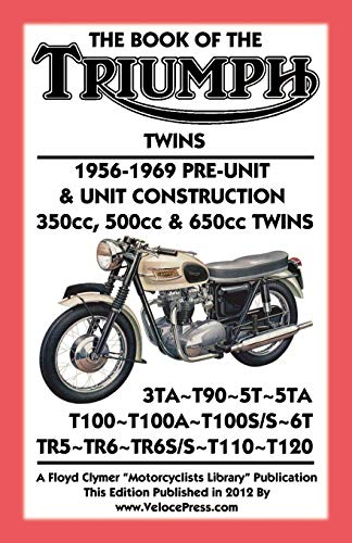 Stock image for BOOK OF THE TRIUMPH TWINS 19561969 PREUNIT UNIT CONSTRUCTION 350cc, 500cc 650cc TWINS for sale by PBShop.store US