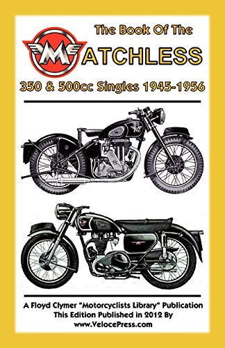 Stock image for Book of the Matchless 350 & 500cc Singles 1945-1956 for sale by ThriftBooks-Atlanta