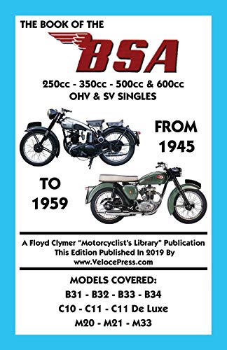 Beispielbild fr BOOK OF THE BSA (GROUPS B, C & M) 250cc - 350cc - 500cc & 600cc OHV & SV SINGLES FROM 1945 TO 1959 zum Verkauf von GF Books, Inc.