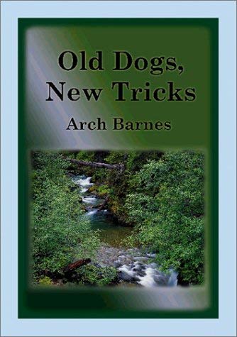 Old Dogs, New Tricks (9781588510679) by Barnes, Arch
