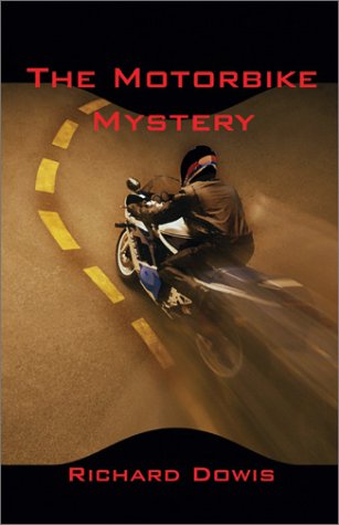 The Motorbike Mystery (9781588511324) by Dowis, Richard