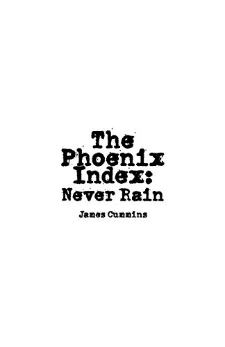 The Phoenix Index: Never Rain (9781588512086) by Cummins, James