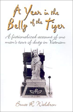 Beispielbild fr A Year in the Belly of the Tiger: A Fictionalized Account of One Man's Tour of Duty in Vietnam zum Verkauf von Ground Zero Books, Ltd.
