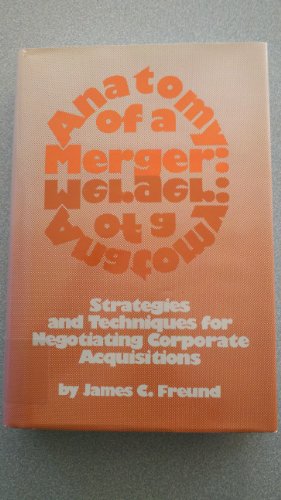 Beispielbild fr Anatomy of a Merger : Strategies and Techniques for Negotiating Corporate Acquisitions zum Verkauf von Better World Books