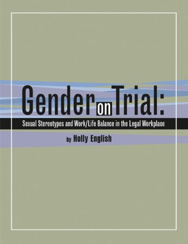 9781588521095: Gender on Trial: Sexual Stereotypes and Work/Life Balance in the Legal Workplace