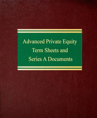 Advanced Private Equity Term Sheets and Series A Documents (Securities Series) (9781588521200) by Bartlett, Joseph W.; Barrett, Ross P.; Butler, Michael