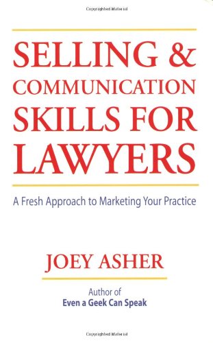 Beispielbild fr Selling and Communications Skills for Lawyers : A Fresh Approach to Marketing Your Practice zum Verkauf von Better World Books