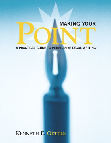 Beispielbild fr Making Your Point: A Practical Guide to Persuasive Legal Writing zum Verkauf von Byrd Books