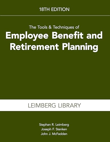 Imagen de archivo de The Tools & Techniques of Employee Benefits and Retirement Planning, 18th edition a la venta por GF Books, Inc.
