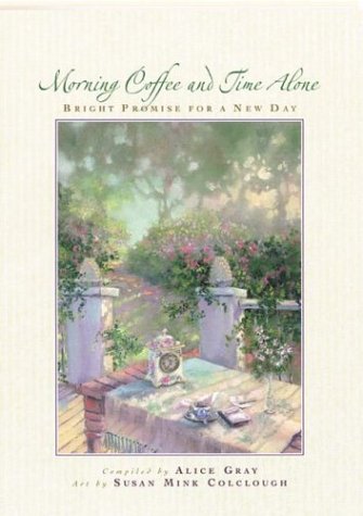 Beispielbild fr Morning Coffee and Time Alone zum Verkauf von SecondSale