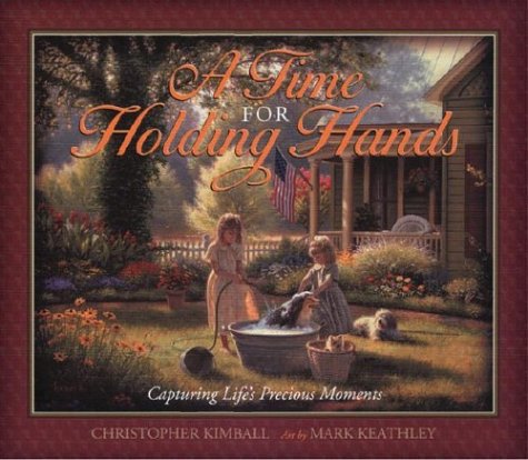 Stock image for A Time for Holding Hands : Capturing Life's Precious Moments for sale by Better World Books