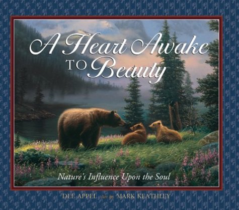 Beispielbild fr Heart Awake to Beauty : Nature's Influence upon the Soul zum Verkauf von Better World Books