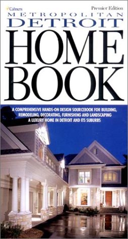 Stock image for Metropolitan Detroit Home Book: A Comprehensive Hands-On Design Sourcebook for Building, Remodeling, Decorating, Furnishing and Landscaping a Luxury Home in Detroit and its Suburbs for sale by Blue Vase Books