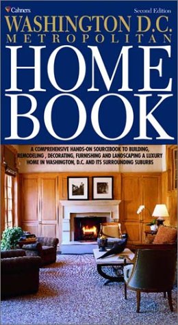 Stock image for Washington D. C.Metropolitan Home Book : A Comprehensive Hands-On Design Sourcebook to Building, Remodeling, Decorating, Furnishing and Landscaping a Luxury Home in the Washington D.C. Metropolitan Area for sale by Better World Books
