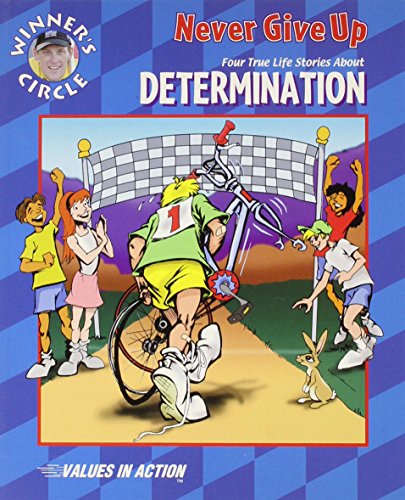 Imagen de archivo de Never Give Up: Four True Life Stories About Determination a la venta por Better World Books: West