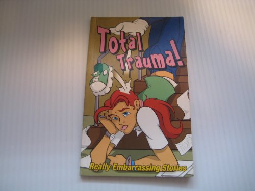 Imagen de archivo de Total Trauma! - Really Embarrassing Stories (Paperback) - by Rebecca Gomez a la venta por Better World Books: West