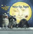 Beispielbild fr Wake Up, Night (A Glow-in-the-Dark, Lift-the-Flap Book) zum Verkauf von Front Cover Books