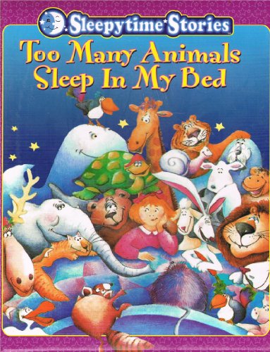 Stock image for Sleepytime Stories (Too Many Animals Sleep in My Bed) for sale by Irish Booksellers