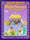 Imagen de archivo de Good News Bible Stories for Children a la venta por Red's Corner LLC