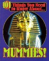 Beispielbild fr 101 Things You Need To Know About Mummies! zum Verkauf von R Bookmark