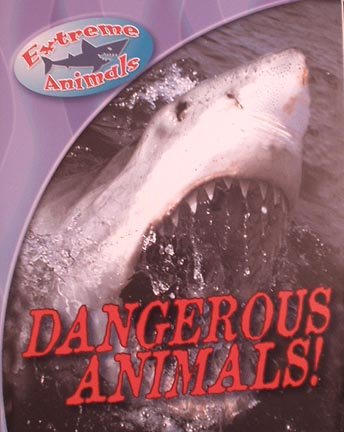 Beispielbild fr Dangerous Animals! (Extreme Animals) zum Verkauf von Better World Books