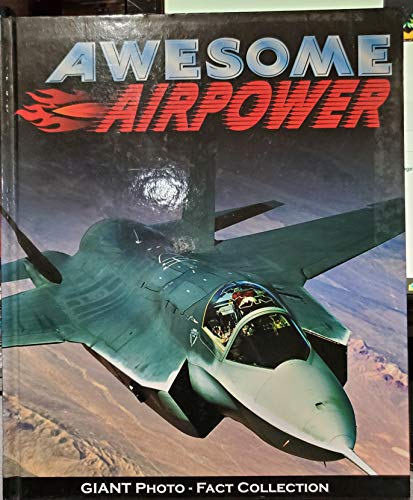 Stock image for Awesome Airpower (Giant Photo-Fact Collection) for sale by Half Price Books Inc.