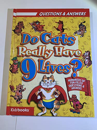 Imagen de archivo de Do Cats Really Have 9 Lives (QUESTIONS & ANSWERS- HUNDREDS OF FUN-FILED QUESTIONS & ANSWERS) a la venta por SecondSale