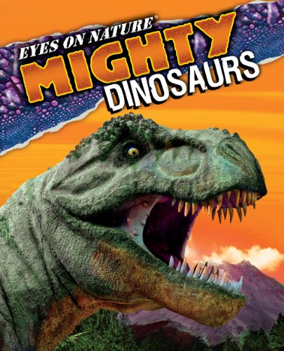 Beispielbild fr Eyes on Nature Mighty Dinosaurs zum Verkauf von Better World Books