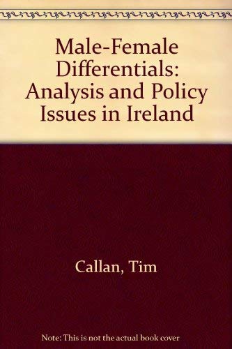 Male-Female Differentials: Analysis and Policy Issues in Ireland (9781588680624) by Callan, Tim; Wren, Anne