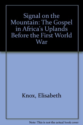 9781588681430: Signal on the Mountain: The Gospel in Africa's Uplands Before the First World War