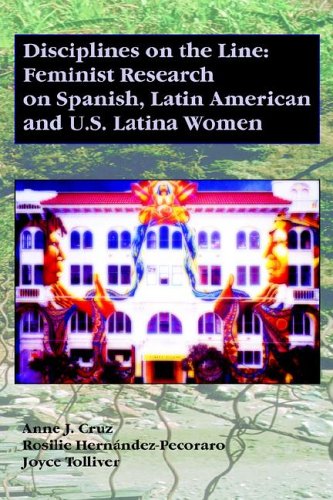 Imagen de archivo de Disciplines on the Line: Feminist Research on Spanish, Latin American, and U.S. Latina Women a la venta por Revaluation Books