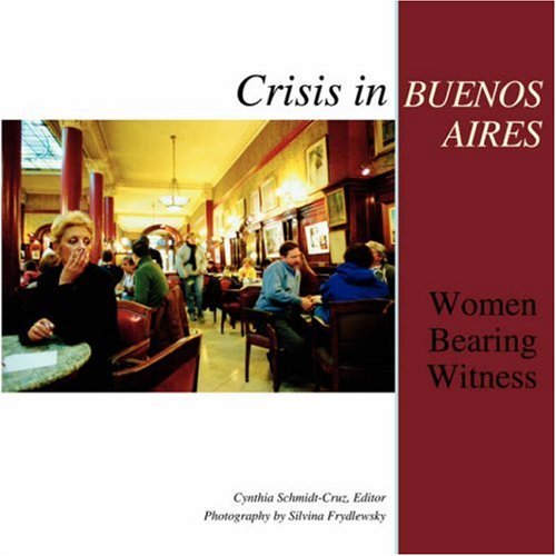 Beispielbild fr Crisis in Buenos Aires: Women Bearing Witness zum Verkauf von Ergodebooks