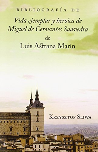 9781588711687: Bibliografia de vida ejemplar y heroica de Miguel de Cervantes Saavedra de Luis Astrana Marin