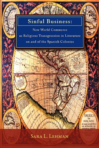 9781588711755: Sinful Business: New World Commerce As Religious Transgression in Literature on and of the Spanish Colonies (Hiapanic Monographs: Estudios De Literatura Latinoamericana)