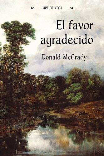 El favor agradecido (Ediciones Criticas, 72) (Spanish Edition) (9781588712325) by McGrady, Donald