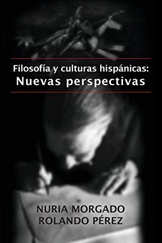 Imagen de archivo de Filosofa y culturas hispnicas: Nuevas perspectivas a la venta por Blackwell's