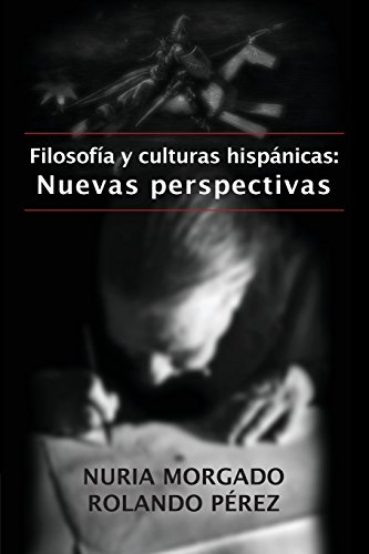 Stock image for Filosofa y culturas hispnicas: Nuevas perspectivas for sale by Blackwell's