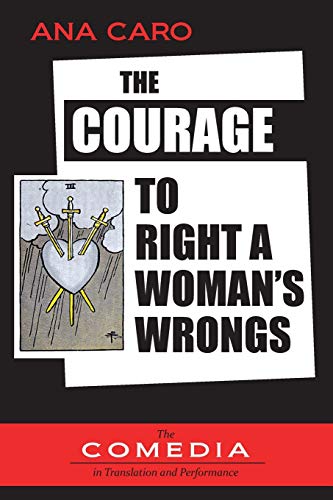 Stock image for The Courage to Right a Woman's Wrongs (UCLA Center for 17th- And 18th-Century Studies. the Comedia in Translation and Performance) for sale by Save With Sam