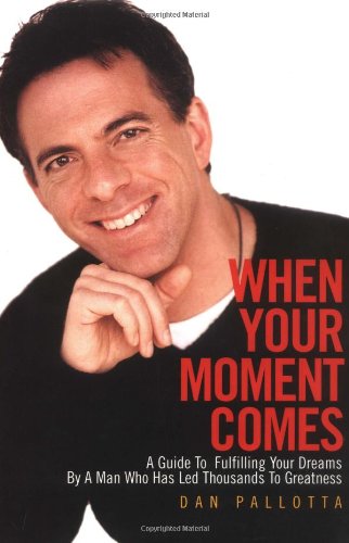 Stock image for When Your Moment Comes : A Guide to Fulfilling Your Dreams by a Man Who Has Led Thousands to Greatness for sale by Better World Books