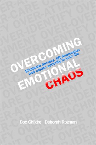 Beispielbild fr Overcoming Emotional Chaos : Eliminate Anxiety, Lift Depression, and Create Security in Your Life zum Verkauf von Better World Books