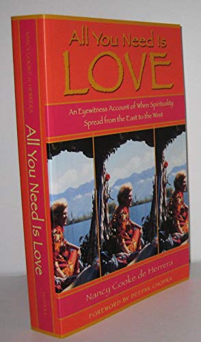 Stock image for All You Need Is Love: An Eyewitness Account of When Spirituality Spread from the East to the West for sale by ThriftBooks-Atlanta