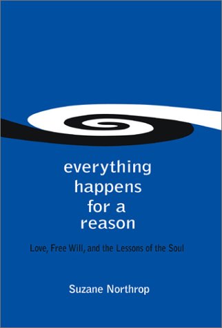 Imagen de archivo de Everything Happens for a Reason: Love, Free Will, and the Lessons of the Soul a la venta por ThriftBooks-Dallas