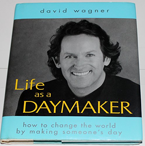 Imagen de archivo de Life As a Daymaker: How to Change the World by Simply Making Someone's Day a la venta por SecondSale