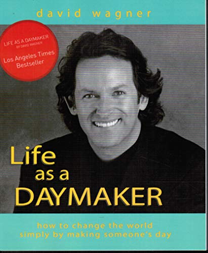 Beispielbild fr Life As A Daymaker: How To Change The World By Making Someone's Day zum Verkauf von Gulf Coast Books