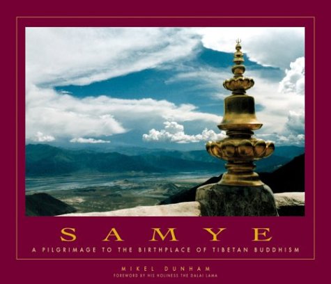 Beispielbild fr Samye: A Pilgrimage to the Birthplace of Tibetan Buddhism zum Verkauf von GF Books, Inc.