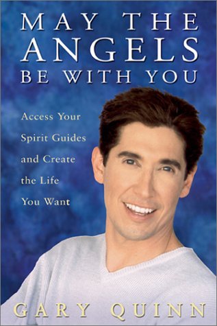 9781588720849: May the Angels Be With You: Access Your Spirit Guide and Create the Life You Want